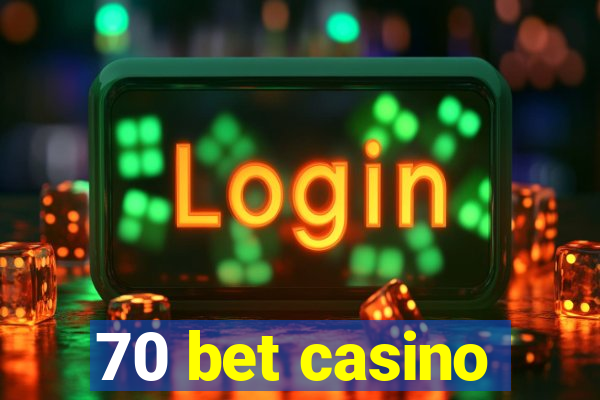 70 bet casino